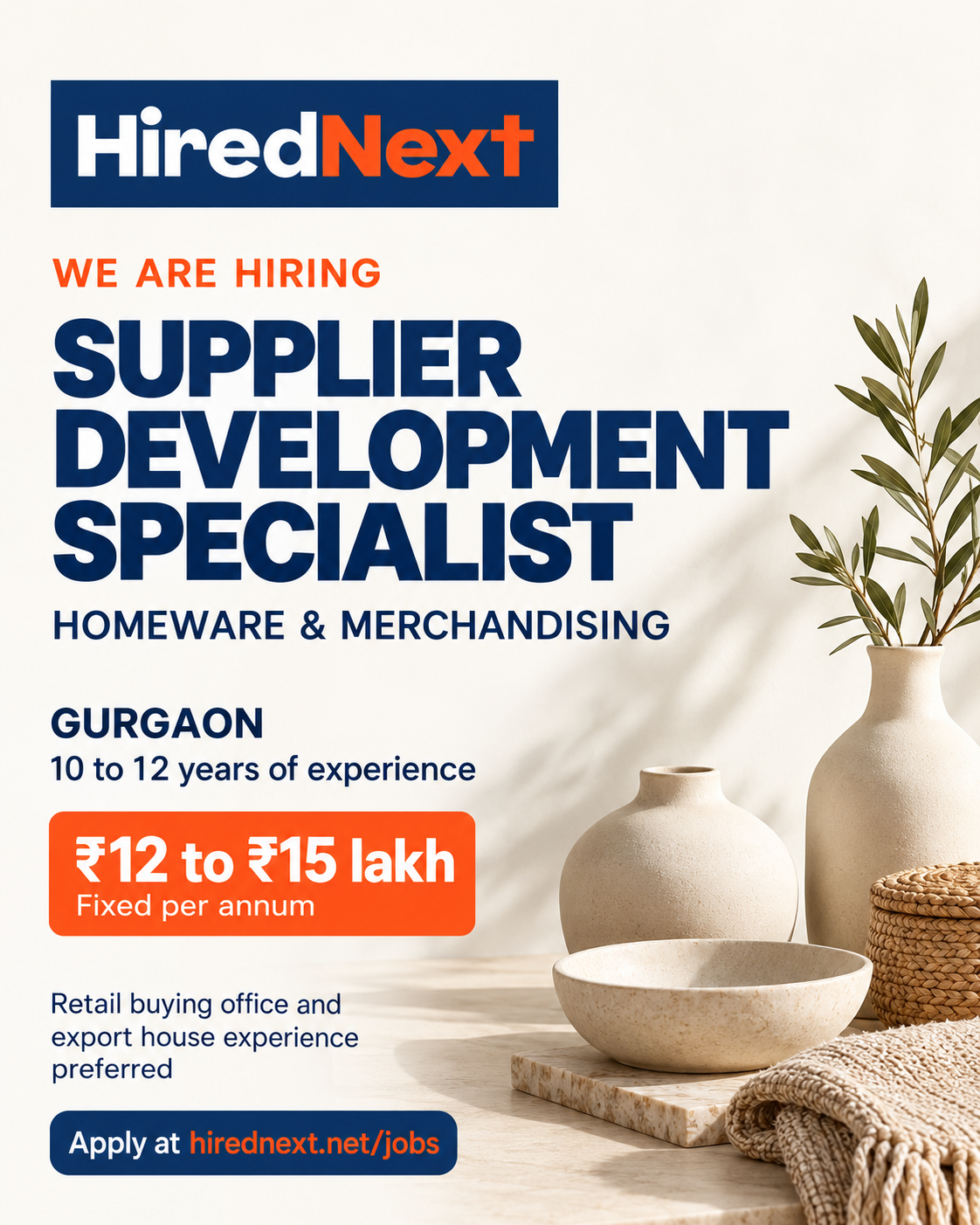 HiredNext hiring Supplier Development Specialist, Homeware, in Gurgaon. 10 to 12 years of experience. ₹12 to ₹15 lakh fixed per annum.